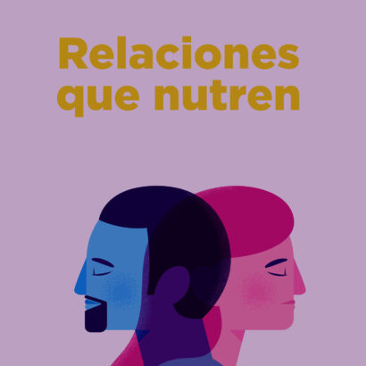 Relaciones que Nutren: Construye Vínculos Auténticos